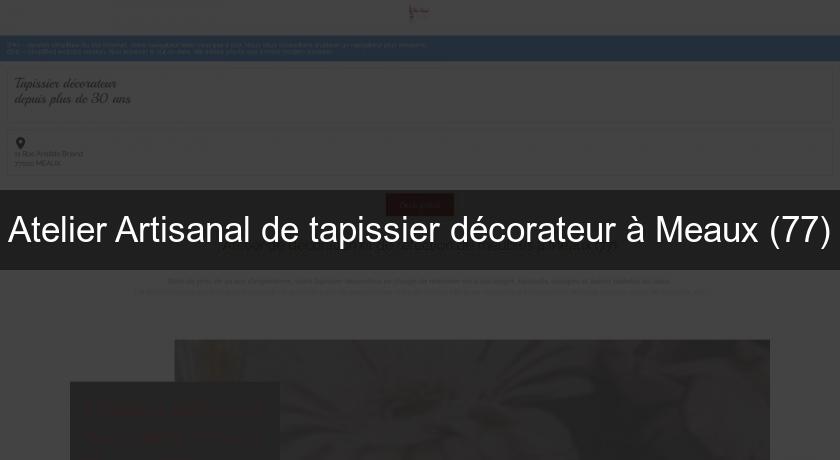Atelier Artisanal de tapissier décorateur à Meaux (77) Atelier Artisanal de tapissier décorateur à Meaux (77)