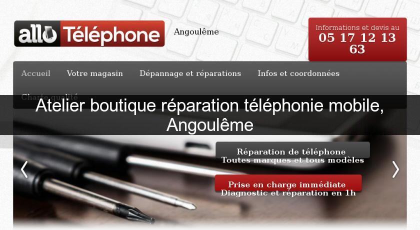 Atelier boutique réparation téléphonie mobile, Angoulême