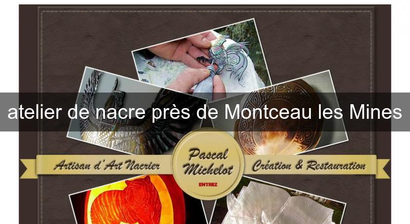 atelier de nacre près de Montceau les Mines