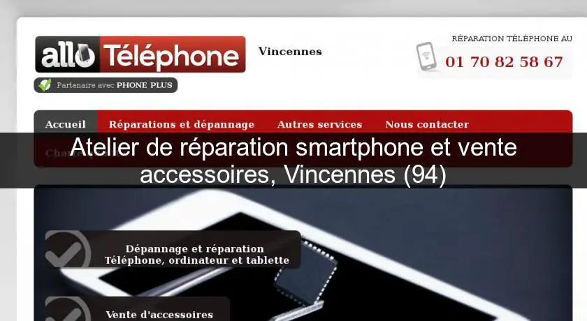 Atelier de réparation smartphone et vente accessoires, Vincennes (94)