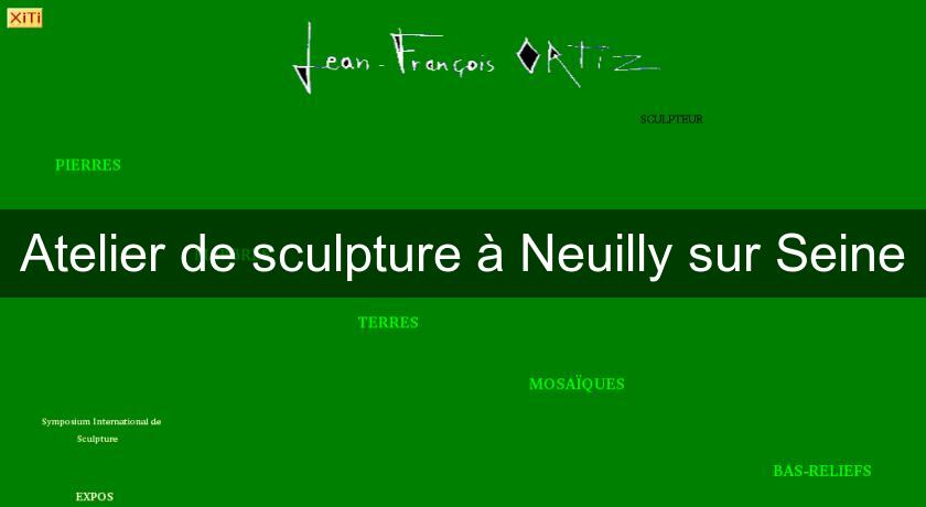 Atelier de sculpture à Neuilly sur Seine