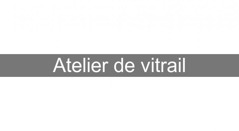 Atelier de vitrail