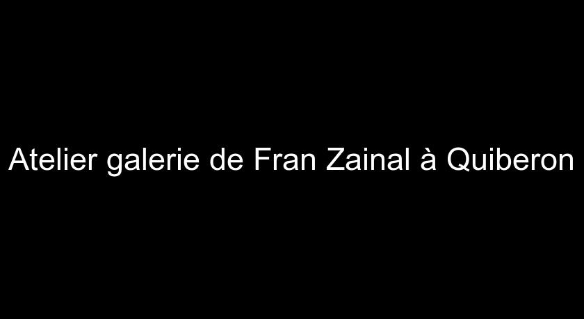 Atelier galerie de Fran Zainal à Quiberon