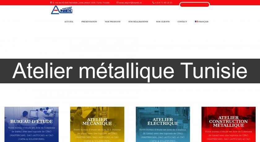 Atelier métallique Tunisie Atelier métallique Tunisie