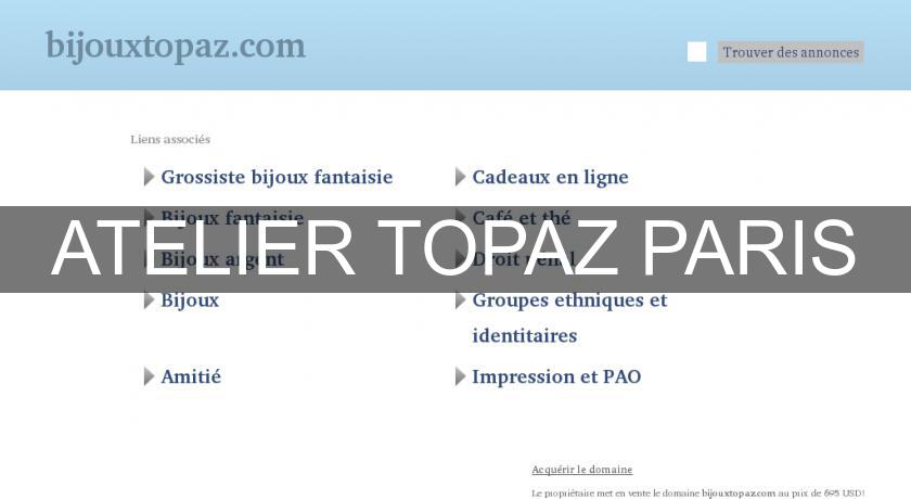 ATELIER TOPAZ PARIS