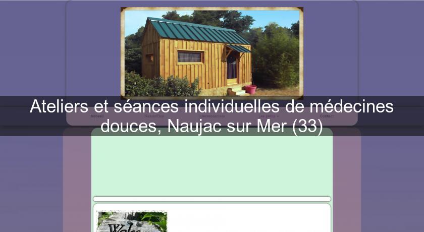 Ateliers et séances individuelles de médecines douces, Naujac sur Mer (33)