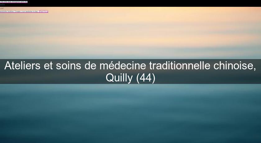 Ateliers et soins de médecine traditionnelle chinoise, Quilly (44)