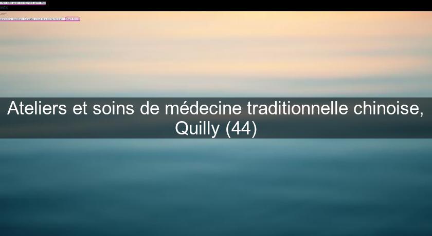 Ateliers et soins de médecine traditionnelle chinoise, Quilly (44) Ateliers et soins de médecine traditionnelle chinoise, Quilly (44)