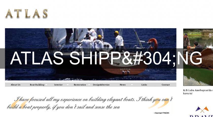 ATLAS SHIPPİNG ATLAS SHIPPİNG
