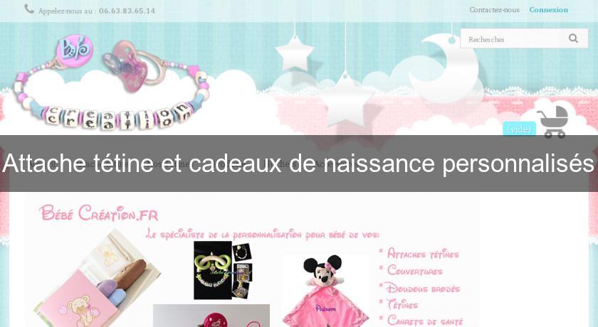 Attache tétine et cadeaux de naissance personnalisés Attache tétine et cadeaux de naissance personnalisés