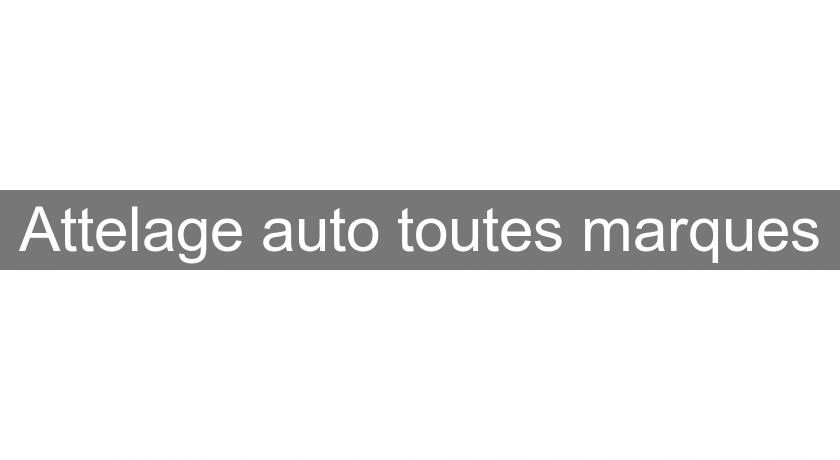 Attelage auto toutes marques