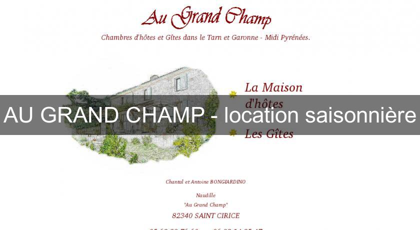 AU GRAND CHAMP - location saisonnière