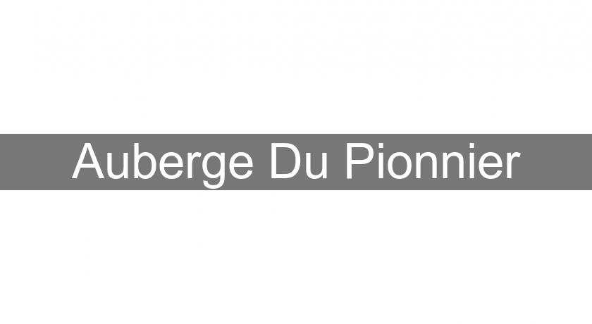 Auberge Du Pionnier Auberge Du Pionnier