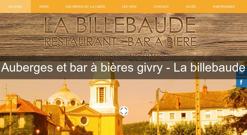 Auberges et bar à bières givry - La billebaude Auberges et bar à bières givry - La billebaude