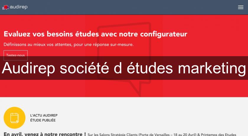 Audirep société d'études marketing Audirep société d'études marketing