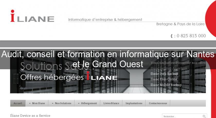 Audit, conseil et formation en informatique sur Nantes et le Grand Ouest Audit, conseil et formation en informatique sur Nantes et le Grand Ouest