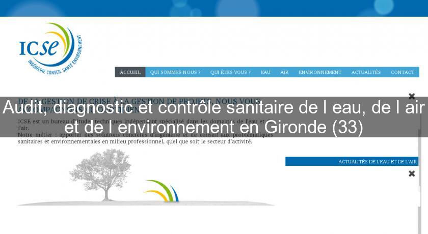 Audit, diagnostic et contrôle sanitaire de l'eau, de l'air et de l'environnement en Gironde (33)