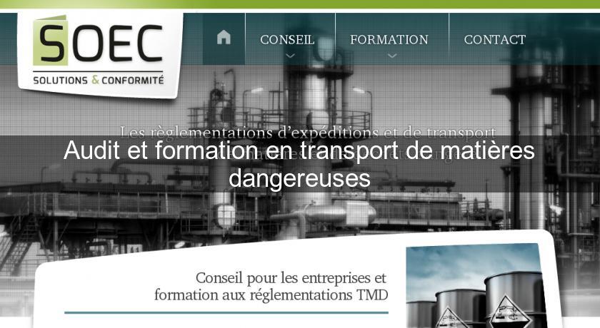 Audit et formation en transport de matières dangereuses Audit et formation en transport de matières dangereuses