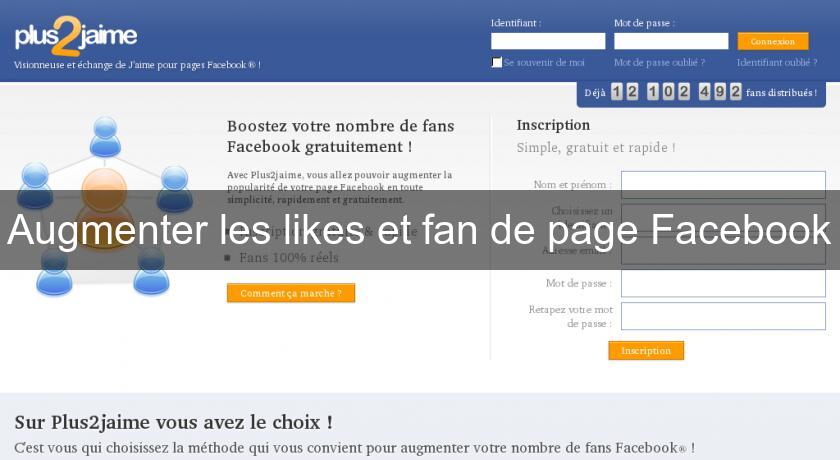 Augmenter les likes et fan de page Facebook Augmenter les likes et fan de page Facebook