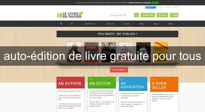 auto-édition de livre gratuite pour tous auto-édition de livre gratuite pour tous