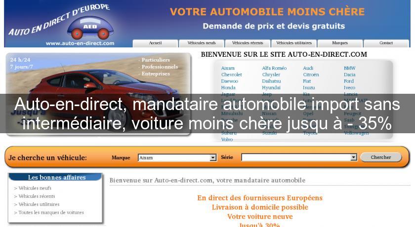 Auto-en-direct, mandataire automobile import sans intermédiaire, voiture moins chère jusqu'à - 35% Auto-en-direct, mandataire automobile import sans intermédiaire, voiture moins chère jusqu'à - 35%