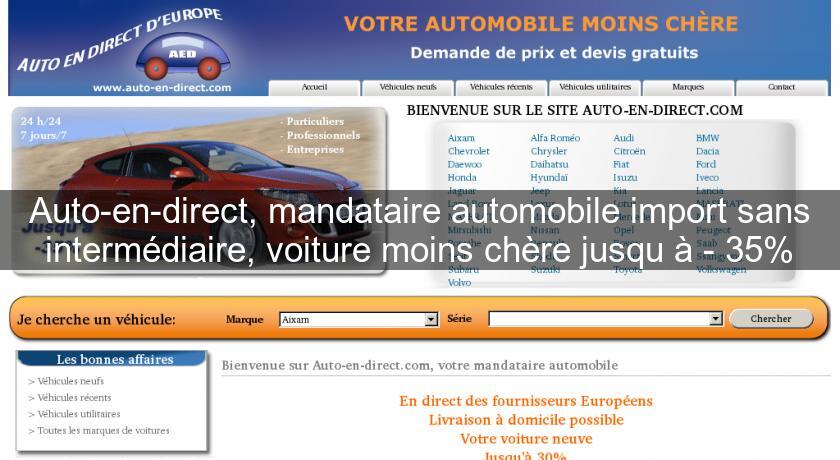 Auto-en-direct, mandataire automobile import sans intermédiaire, voiture moins chère jusqu'à - 35%