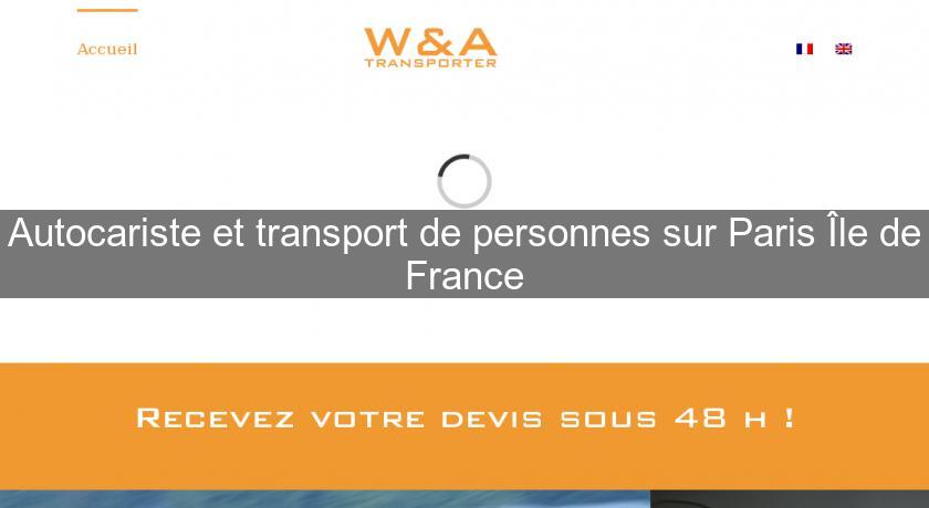 Autocariste et transport de personnes sur Paris Île de France Autocariste et transport de personnes sur Paris Île de France