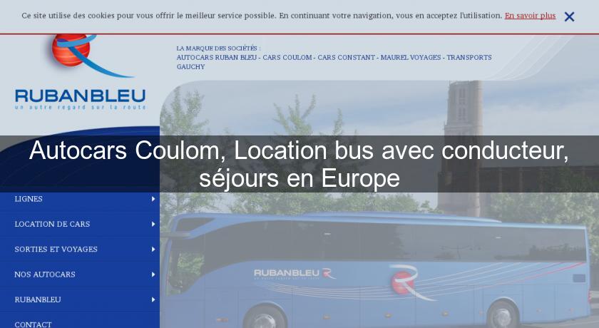 Autocars Coulom, Location bus avec conducteur, séjours en Europe Autocars Coulom, Location bus avec conducteur, séjours en Europe