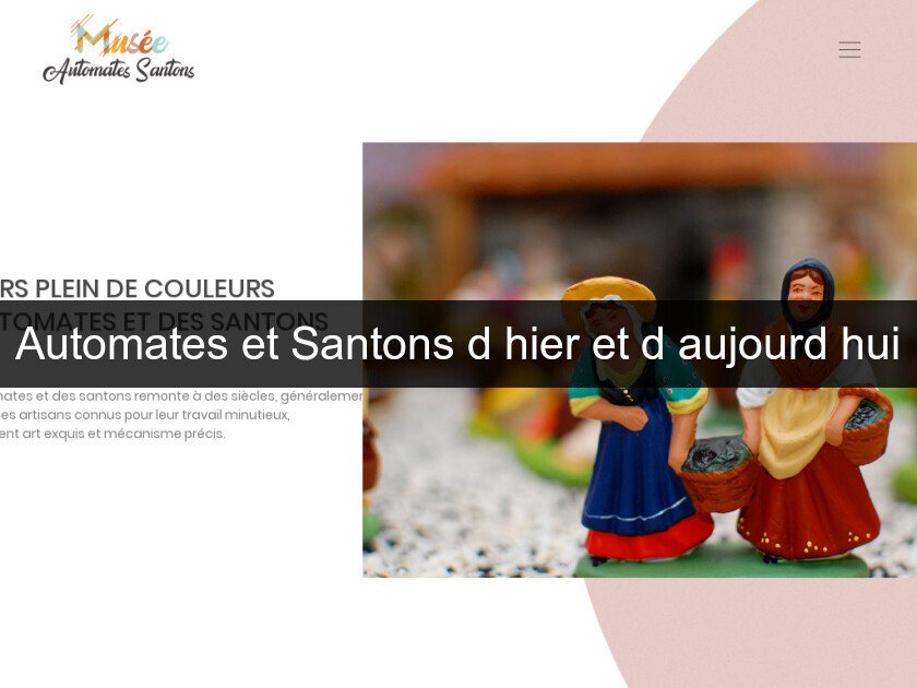 Automates et Santons d'hier et d'aujourd'hui Automates et Santons d'hier et d'aujourd'hui