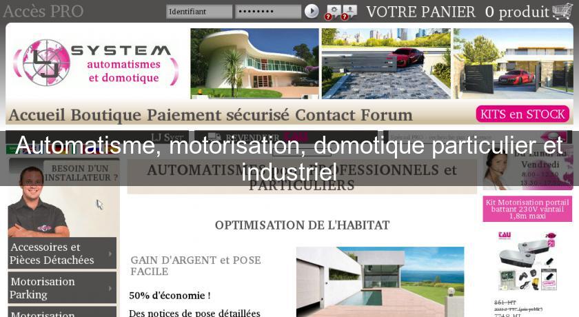 Automatisme, motorisation, domotique particulier et industriel