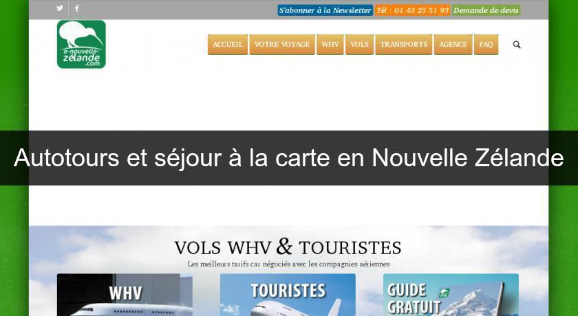 Autotours et séjour à la carte en Nouvelle Zélande Autotours et séjour à la carte en Nouvelle Zélande