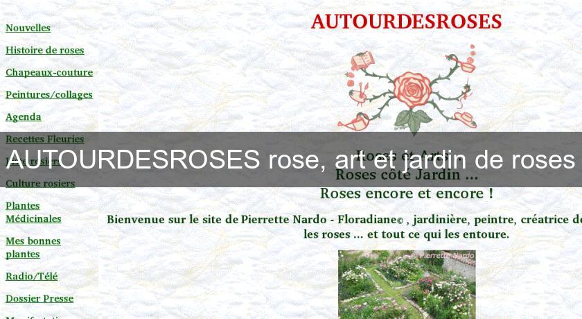 AUTOURDESROSES rose, art et jardin de roses AUTOURDESROSES rose, art et jardin de roses