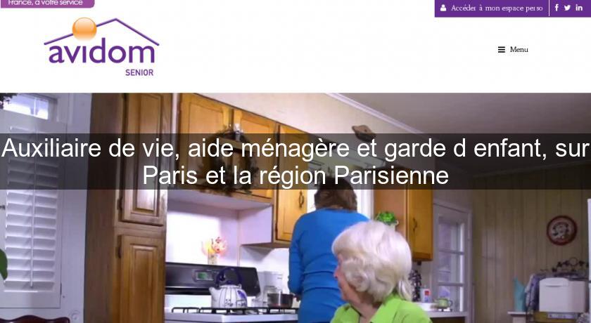 Auxiliaire de vie, aide ménagère et garde d'enfant, sur Paris et la région Parisienne Auxiliaire de vie, aide ménagère et garde d'enfant, sur Paris et la région Parisienne