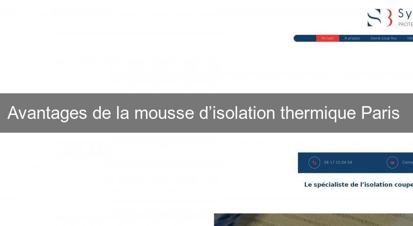 Avantages de la mousse d’isolation thermique Paris 