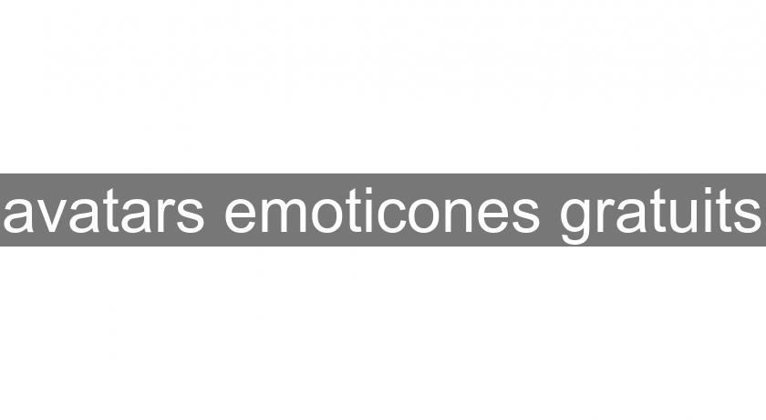 avatars emoticones gratuits avatars emoticones gratuits