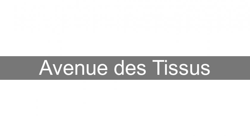 Avenue des Tissus Avenue des Tissus