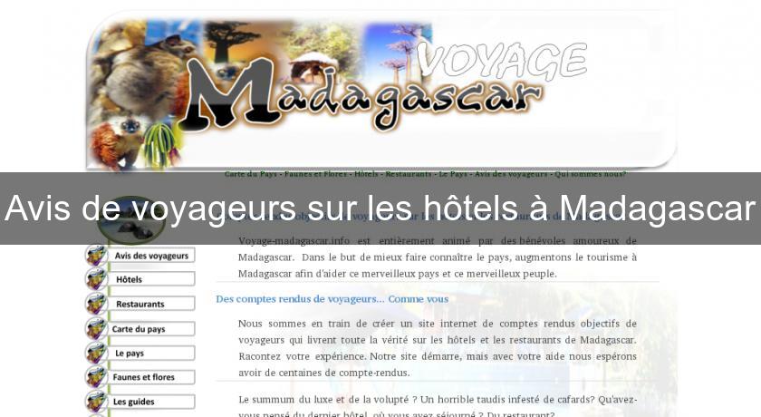Avis de voyageurs sur les hôtels à Madagascar Avis de voyageurs sur les hôtels à Madagascar