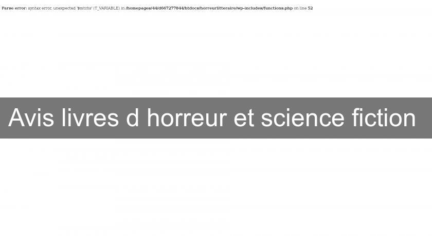 Avis livres d'horreur et science fiction Avis livres d'horreur et science fiction