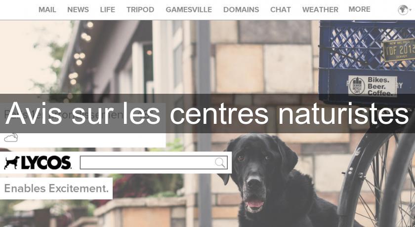 Avis sur les centres naturistes Avis sur les centres naturistes