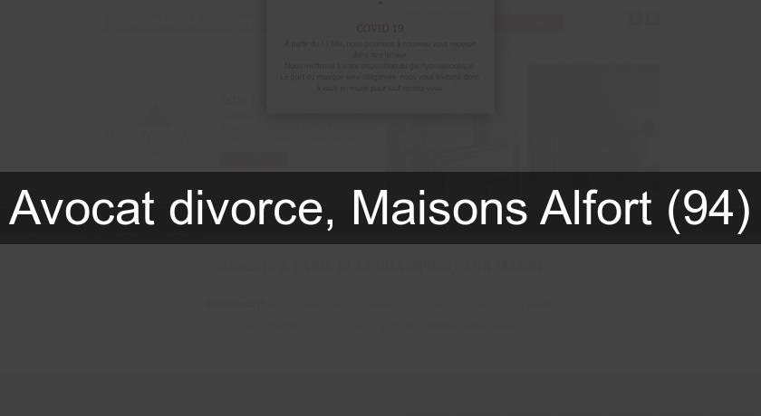 Avocat divorce, Maisons Alfort (94)