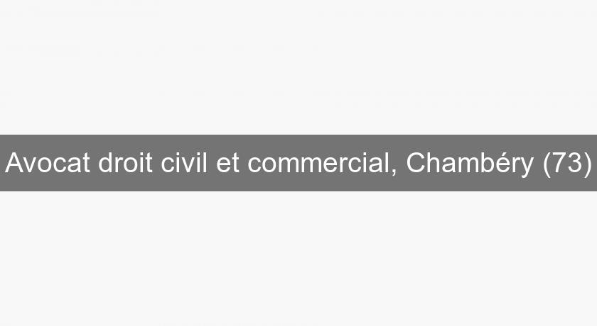 Avocat droit civil et commercial, Chambéry (73)