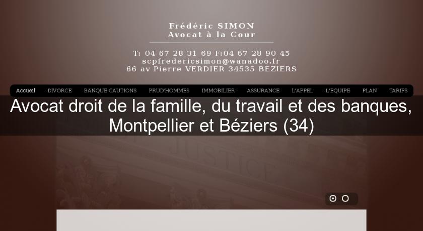 Avocat droit de la famille, du travail et des banques, Montpellier et Béziers (34)