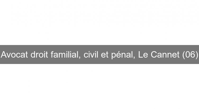 Avocat droit familial, civil et pénal, Le Cannet (06)