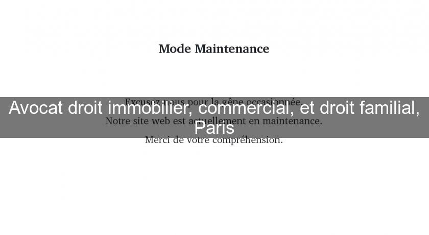 Avocat droit immobilier, commercial, et droit familial, Paris Avocat droit immobilier, commercial, et droit familial, Paris