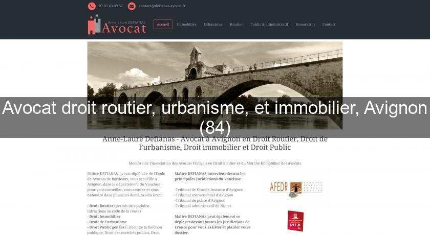 Avocat droit routier, urbanisme, et immobilier, Avignon (84)