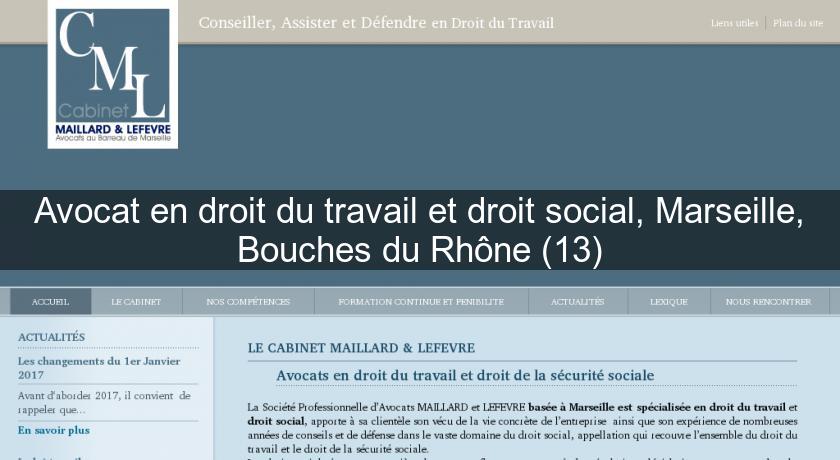 Avocat en droit du travail et droit social, Marseille, Bouches du Rhône (13) Avocat en droit du travail et droit social, Marseille, Bouches du Rhône (13)
