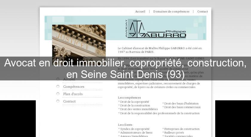 Avocat en droit immobilier, copropriété, construction, en Seine Saint Denis (93) Avocat en droit immobilier, copropriété, construction, en Seine Saint Denis (93)