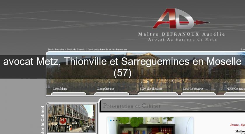 avocat Metz, Thionville et Sarreguemines en Moselle (57) avocat Metz, Thionville et Sarreguemines en Moselle (57)