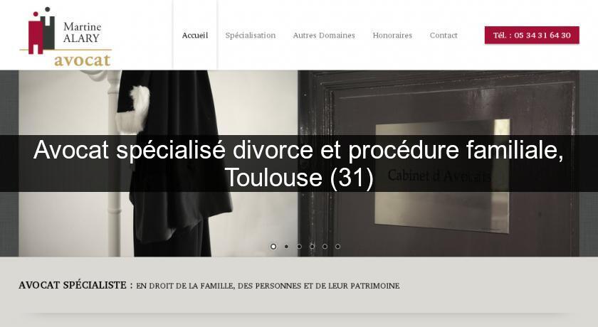 Avocat spécialisé divorce et procédure familiale, Toulouse (31)