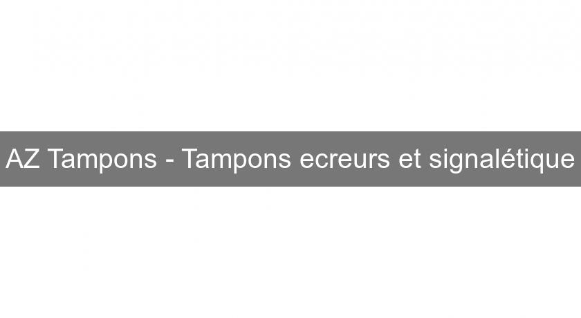 AZ Tampons - Tampons ecreurs et signalétique AZ Tampons - Tampons ecreurs et signalétique